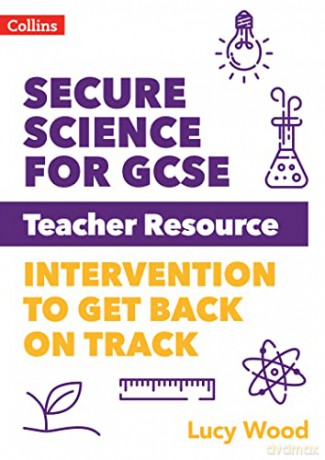 Secure Science for GCSE Teacher Resource Pack: Intervention to get back on track - Lucy Wood [KSIĄŻKA]