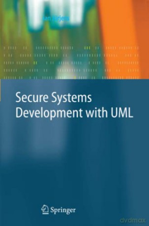 Secure Systems Development with UML - Jan Jürjens [KSIĄŻKA]