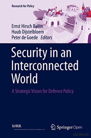Security in an Interconnected World: A Strategic Vision for Defence Policy (Research for Policy) - Ernst Hirsch Ballin [KSIĄŻKA]