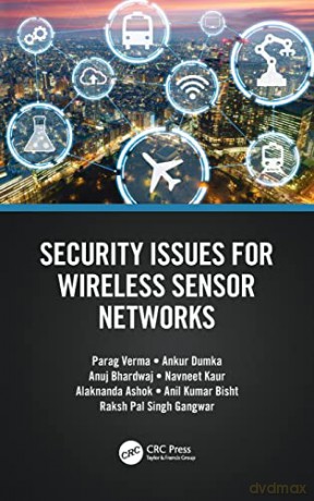 Security Issues for Wireless Sensor Networks - Parag Verma [KSIĄŻKA]