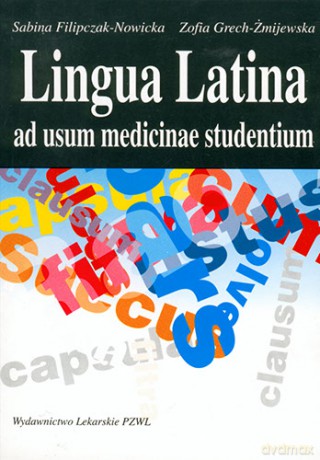 Lingua Latina ad usum medicinae studentium - Filipczak-Nowicka [KSIĄŻKA]