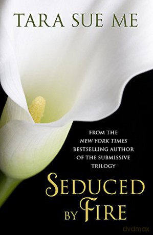 Seduced By Fire: A Partners In Play Novel - Tara Sue Me [KSIĄŻKA]
