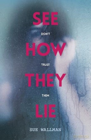 See How They Lie - Sue Wallman [KSIĄŻKA]