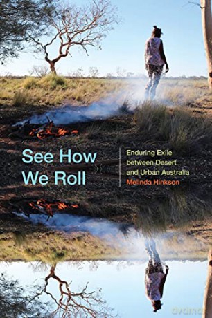 See How We Roll: Enduring Exile between Desert and Urban Australia (Global Insecurities) - Melinda Hinkson [KSIĄŻKA]