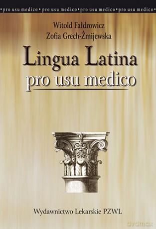 Lingua Latina pro usu medico - Fałdrowicz, Grech-Żmijewska [KSIĄŻKA]