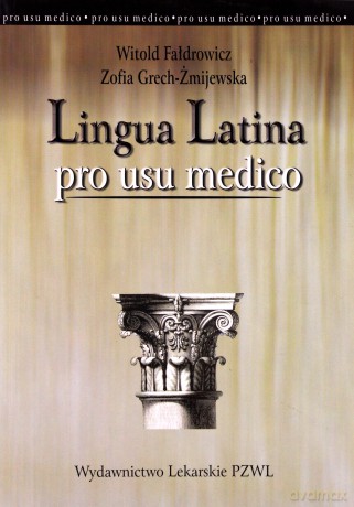 Lingua Latina pro usu medico - Fałdrowicz, Grech-Żmijewska [KSIĄŻKA]