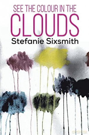 See the Colour in the Clouds - Stefanie Sixsmith [KSIĄŻKA]