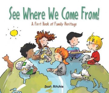 See Where We Come From!: A First Book of Family Heritage (Exploring Our Community) - Scot [KSIĄŻKA]