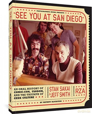 See You At San Diego: An Oral History of Comic-Con, Fandom, and the Triumph of Geek Culture - Mathew Klickstein [KSIĄŻKA]