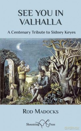 See You in Valhalla: A Centenary Tribute to Sidney Keyes - Rod Madocks [KSIĄŻKA]