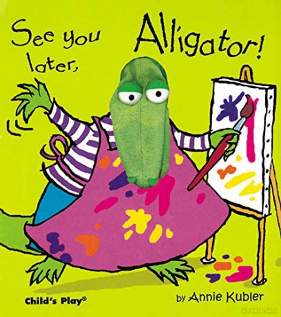 See you later, Alligator! (Finger Puppet Books) - Annie Kubler [KSIĄŻKA]