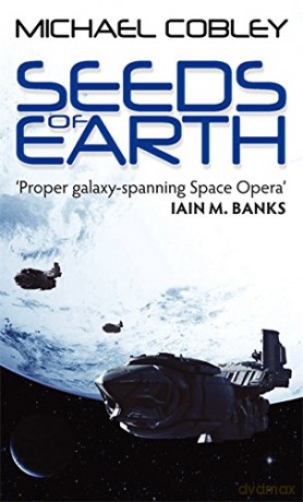Seeds Of Earth: Book One of Humanity's Fire - Michael Cobley [KSIĄŻKA]