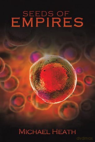 Seeds of Empires - Michael Heath [KSIĄŻKA]