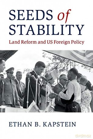 Seeds of Stability: Land Reform And Us Foreign Policy - Ethan B. Kapstein [KSIĄŻKA]