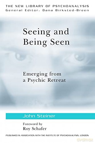 Seeing and Being Seen (New Library of Psychoanalysis) - John Steiner [KSIĄŻKA]