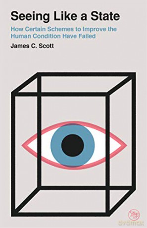 Seeing Like a State: How Certain Schemes to Improve the Human Condition Have Failed (Veritas Paperbacks) - James C. Scott [KSIĄŻKA]