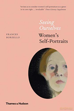 Seeing Ourselves: Women's Self-Portraits - Frances Borzello [KSIĄŻKA]