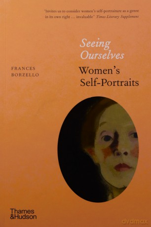 Seeing Ourselves: Women's Self-Portraits - Frances Borzello [KSIĄŻKA]