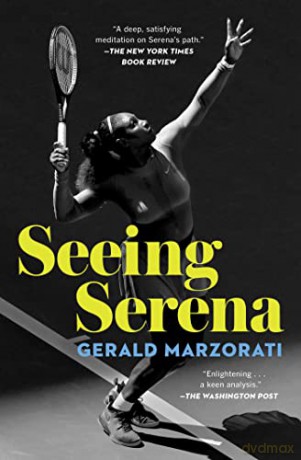 Seeing Serena - Gerald Marzorati [KSIĄŻKA]