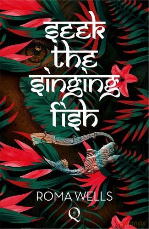 Seek The Singing Fish - Roma Wells [KSIĄŻKA]