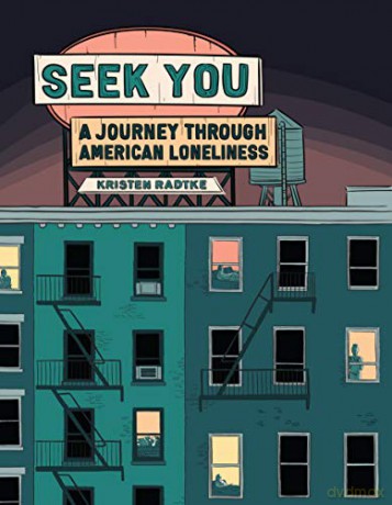 Seek You: A Journey Through American Loneliness (Pantheon Graphic Library) - Kristen Radtke [KOMIKS]
