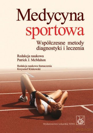 Medycyna sportowa - Współczesne metody diagnostyki i leczenia - McMahon [KSIĄŻKA]