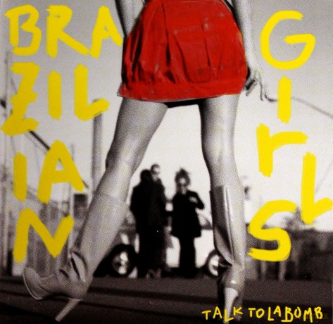 Brazilian Girls: Talk To La Bomb [CD]