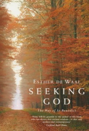 Seeking God: The Way of St.Benedict - Esther De Waal [KSIĄŻKA]
