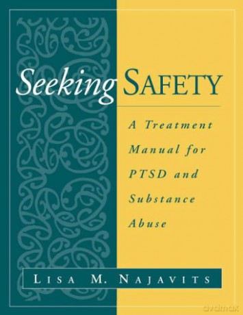 Seeking Safety, (Lay-Flat Paperback): A Treatment Manual for PTSD and Substance Abuse (Guilford Substance Abuse) - Lisa M. Najavits [KSIĄŻKA]