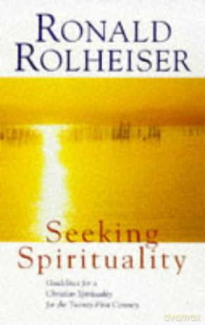 Seeking Spirituality - Ronald Rolheiser [KSIĄŻKA]