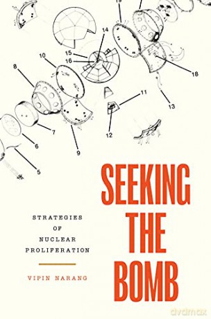 Seeking the Bomb: Strategies of Nuclear Proliferation: 189 (Princeton Studies in International History and Politics, 189) - Vipin Narang [KSIĄŻKA]