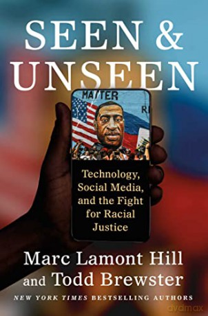 Seen and Unseen: Technology, Social Media, and the Fight for Racial Justice - Marc Lamont Hill [KSIĄŻKA]
