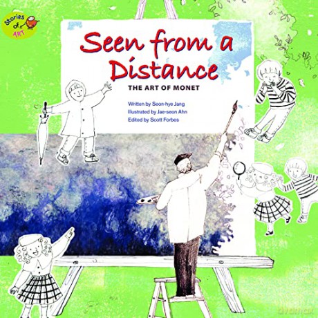 Seen from a Distance: The Art of Monet (Stories of Art) - Seon-Hye Jang [KSIĄŻKA]