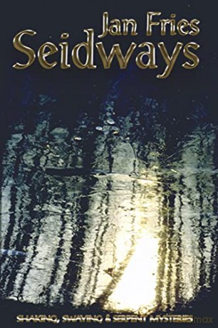 Seidways: Shaking, Swaying and Serpent Mysteries - Jan Fries [KSIĄŻKA]