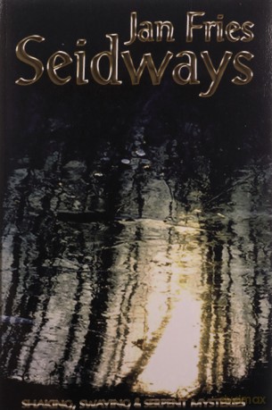 Seidways: Shaking, Swaying and Serpent Mysteries - Jan Fries [KSIĄŻKA]