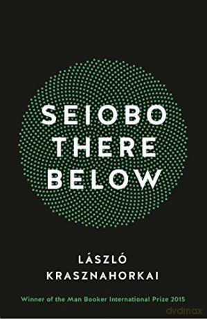 Seiobo There Below - László Krasznahorkai [KSIĄŻKA]