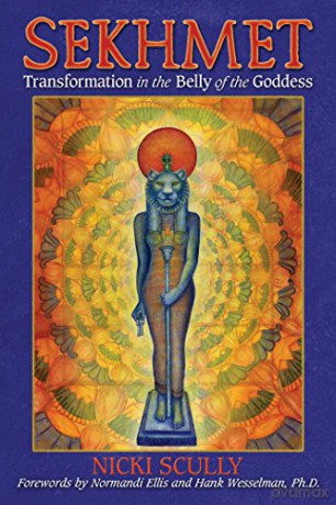 Sekhmet: Transformation in the Belly of the Goddess - Nicki Scully [KSIĄŻKA]