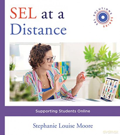 SEL at a Distance: Supporting Students Online: 0 (Social and Emotional Learning Solutions) - Stephanie L. Moore [KSIĄŻKA]