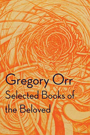 Selected Books of the Beloved - Gregory Orr [KSIĄŻKA]