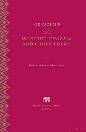 Selected Ghazals and Other Poems: 21 (Murty Classical Library of India) - Mir Taqi Mir [KSIĄŻKA]