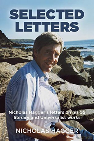 Selected Letters; Nicholas Hagger's letters on his 55 literary and Universalist works - Nicholas Hagger [KSIĄŻKA]