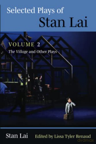 Selected Plays of Stan Lai: Volume 2: The Village and Other Plays - Lissa Renaud (editor) [KSIĄŻKA]
