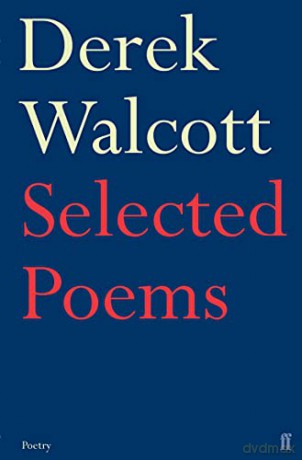 Selected Poems of Derek Walcott - Derek Walcott Estate [KSIĄŻKA]
