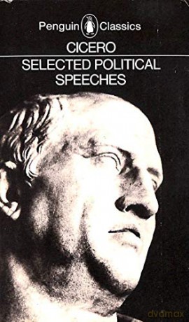 Selected Political Speeches Of Cicero - Marcus Tullius Translated by Michael Grant Cicero [KSIĄŻKA]