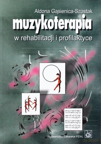 Muzykoterapia w rehabilitacji i profilaktyce - Gąsienica-Szostak [KSIĄŻKA]