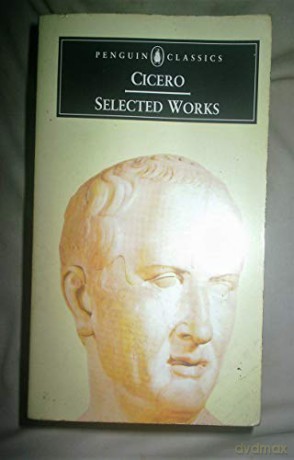SELECTED WORKS - Marcus Tullius Cicero [KSIĄŻKA]