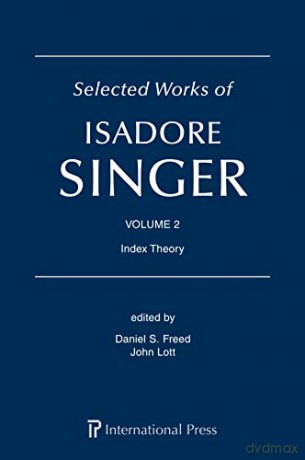 Selected Works of Isadore Singer: Volume 2: Index Theory - Daniel S. Freed [KSIĄŻKA]