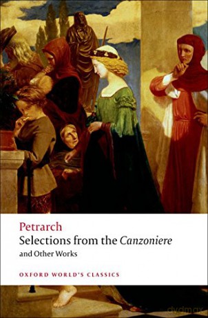 Selections from the Canzoniere and Other Works (Oxford World's Classics) - F. Petrarch [KSIĄŻKA]