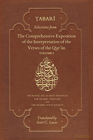 Selections from the Comprehensive Exposition of the Interpretation of the Verses of the Qur'an: Volume I: Volume 1 - Muhammad bin Jarir Tabari [KSIĄŻKA]