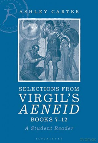 Selections from Virgil's Aeneid Books 7-12: A Student Reader - Ashley Carter [KSIĄŻKA]